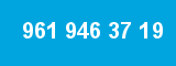 961 946 37 19 961 946 37 19